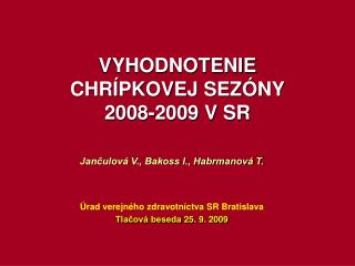 VYHODNOTENIE CHRÍPKOVEJ SEZÓNY 2008-2009 V SR