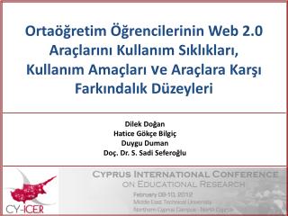 Dilek Doğan Hatice Gökçe Bilgiç Duygu Duman Doç. Dr. S. Sadi Seferoğlu