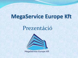 MegaService Europe Kft