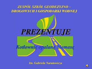 ZESPÓŁ SZKÓŁ GEODEZYJNO – DROGOWYCH I GOSPODARKI WODNEJ