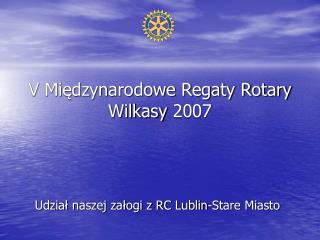 V Międzynarodowe Regaty Rotary Wilkasy 2007