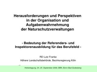 - Bedeutung der Referendars- und Inspektorenausbildung für das Berufsfeld - RD Lutz Franke