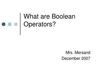 What are Boolean Operators?