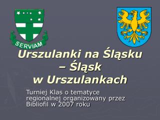 Urszulanki na Śląsku – Śląsk w Urszulankach