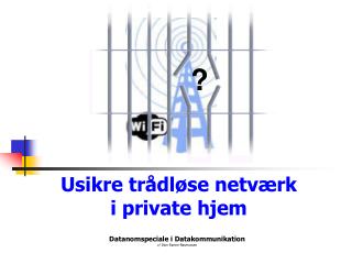 Usikre trådløse netværk i private hjem