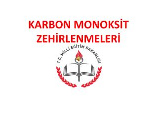 KARBON MONOKSİT ZEHİRLENMELERİ