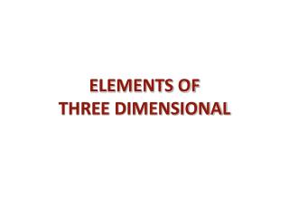 ELEMENTS OF THREE DIMENSIONAL