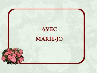 AVEC MARIE-JO