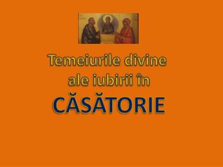 Temeiurile divine ale iubirii în CĂSĂTORIE