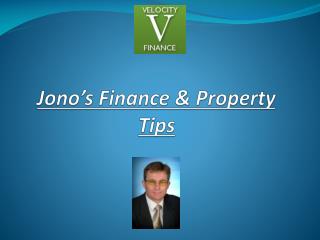 Jono’s Finance & Property Tips