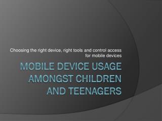 Mobile Device Usage Amongst Children and Teenagers