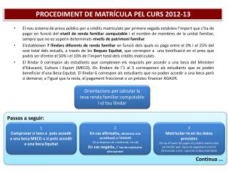 PROCEDIMENT DE MATRÍCULA PEL CURS 2012-13