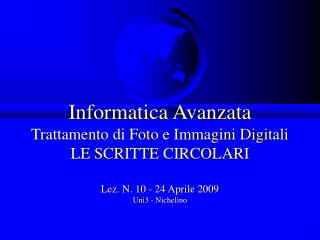 Informatica Avanzata Trattamento di Foto e Immagini Digitali LE SCRITTE CIRCOLARI