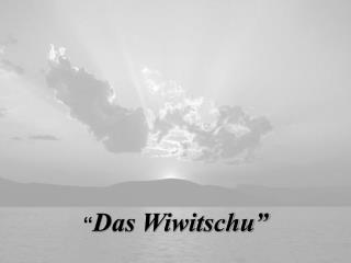 “ Das Wiwitschu”
