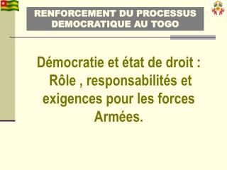 RENFORCEMENT DU PROCESSUS DEMOCRATIQUE AU TOGO