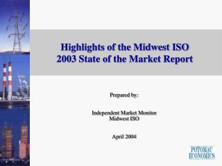 Highlights of the Midwest ISO 2003 State of the Market Report