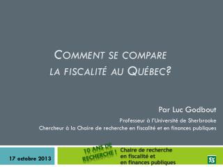 Comment se compare la fiscalité au Québec?