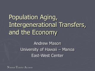 Population Aging, Intergenerational Transfers, and the Economy