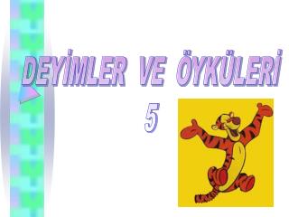 DEYİMLER VE ÖYKÜLERİ 5