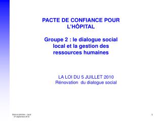 LA LOI DU 5 JUILLET 2010 Rénovation du dialogue social