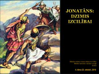 JONATĀNS : DZIMIS IZCILĪBAI