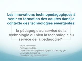 la pédagogie au service de la technologie ou bien la technologie au service de la pédagogie?  