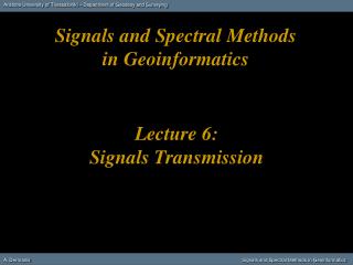 Lecture 6: Signals Transmission