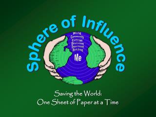 Saving the World: One Sheet of Paper at a Time