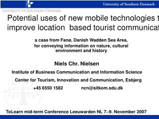 Potential uses of new mobile technologies to improve location  based tourist communication