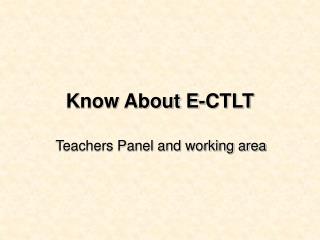 Know About E-CTLT
