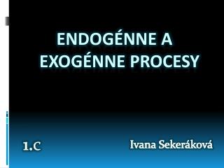 Endogénne a exogénne procesy