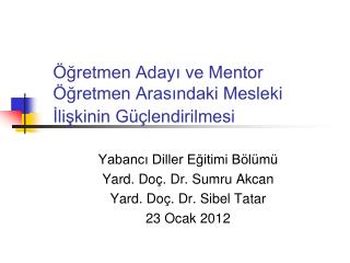 Öğretmen Adayı ve Mentor Öğretmen Arasındaki Mesleki İlişkinin Güçlendirilmesi