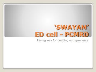 ‘SWAYAM’ ED cell - PCMRD