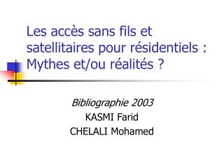 Les accès sans fils et satellitaires pour résidentiels : Mythes et/ou réalités ?