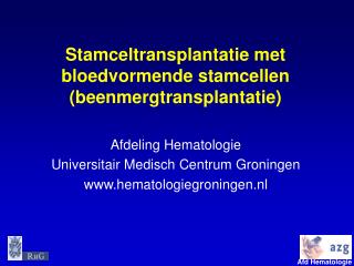 Stamceltransplantatie met bloedvormende stamcellen (beenmergtransplantatie)