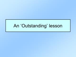 An ‘Outstanding’ lesson