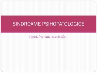 SINDROAME PSIHOPATOLOGICE