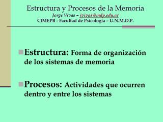 Estructura: Forma de organización de los sistemas de memoria
