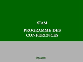 SIAM PROGRAMME DES CONFERENCES