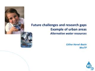 Future challenges and research gaps Example of urban areas Alternative water resources