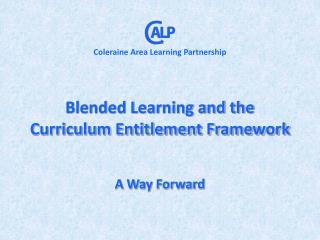 Blended Learning and the Curriculum Entitlement Framework