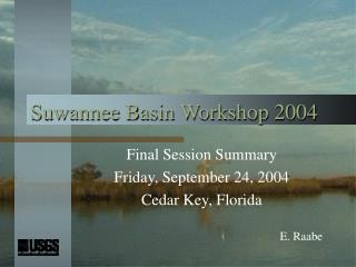 Suwannee Basin Workshop 2004
