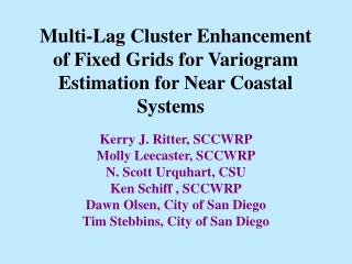 Multi-Lag Cluster Enhancement of Fixed Grids for Variogram Estimation for Near Coastal Systems  