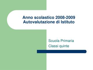 Anno scolastico 2008-2009 Autovalutazione di Istituto