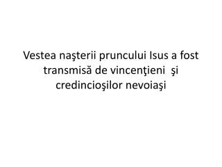 Vestea na şt erii pruncului Isus a fost transmis ă de vincenţieni şi credincioşilor nevoiaşi