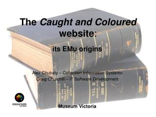 The Caught and Coloured website :