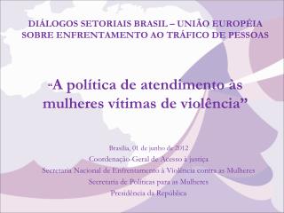 Brasília, 01 de junho de 2012 Coordenação-Geral de Acesso à justiça