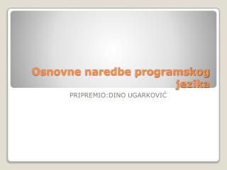 Osnovne naredbe programskog jezika