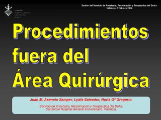 Sesión del Servicio de Anestesia, Reanimación y Terapéutica del Dolor. Valencia, 7 Febrero 2006
