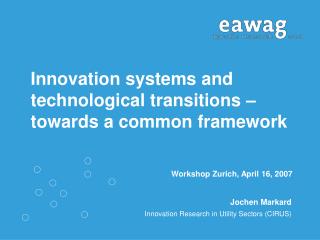 Innovation systems and technological transitions – towards a common framework